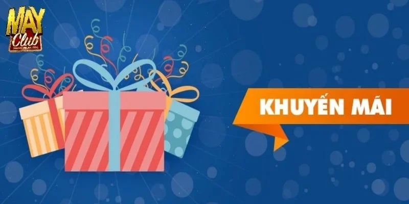 Chiến lược tận dụng hiệu quả khuyến mãi MAYCLUB